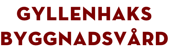 GYLLENHAKS
BYGGNADSVÅRD
